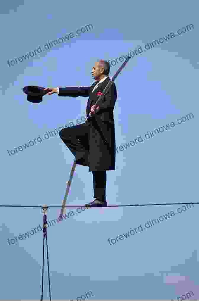 Acrobat Practicing Balance On A Tightrope, Demonstrating The Precision And Dedication Required For Circus Artistry Circus Mania: The Ultimate For Anyone Who Ever Dreamed Of Running Away With The Circus