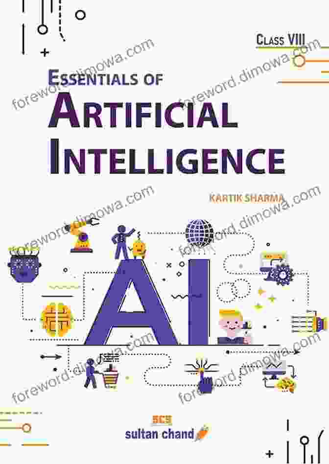 Artificial Intelligence Textbook For Class VIII Artificial Intelligence Textbook For Class VIII (As Per CBSE Syllabus Code 417): Harness The Power Of AI For A Better World (English Edition)