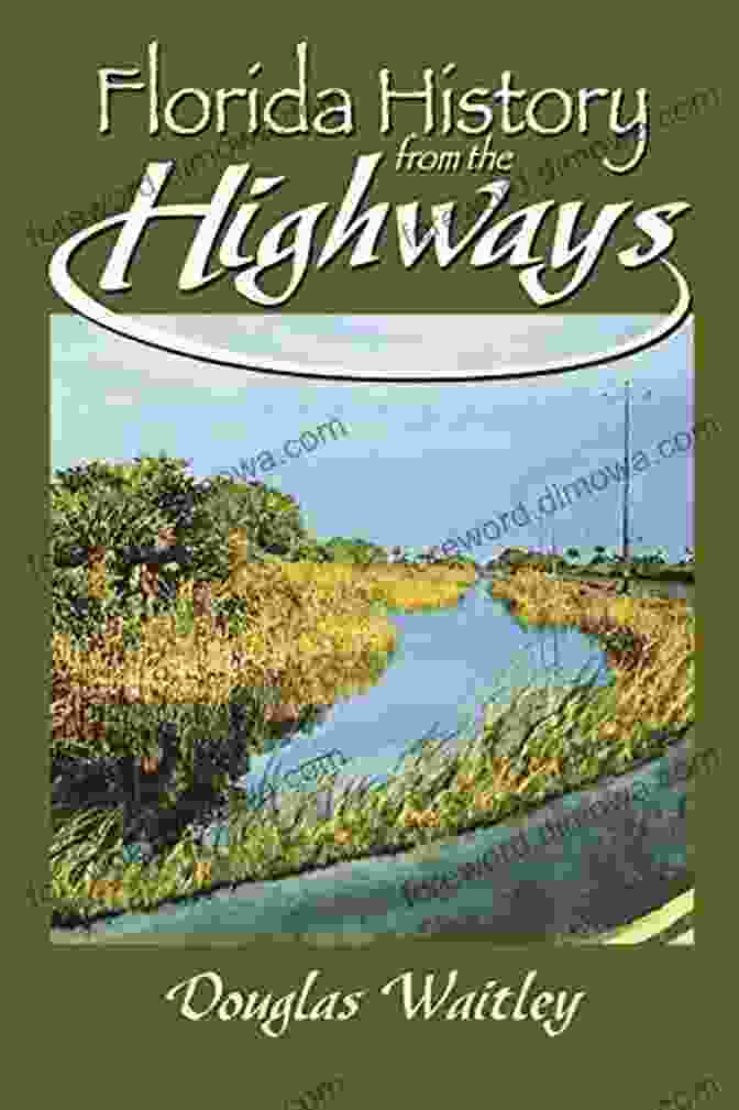 Cover Of The Book 'Florida History From The Highways' Florida History From The Highways