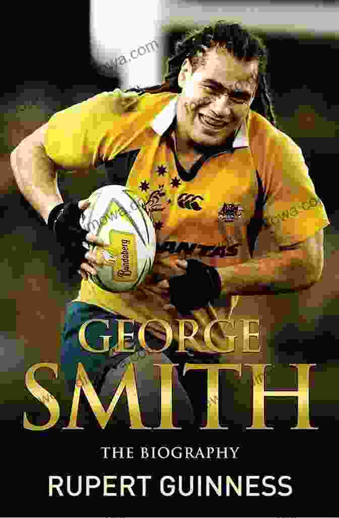 George Smith Biography By Rupert Guinness George Smith: The Biography Rupert Guinness