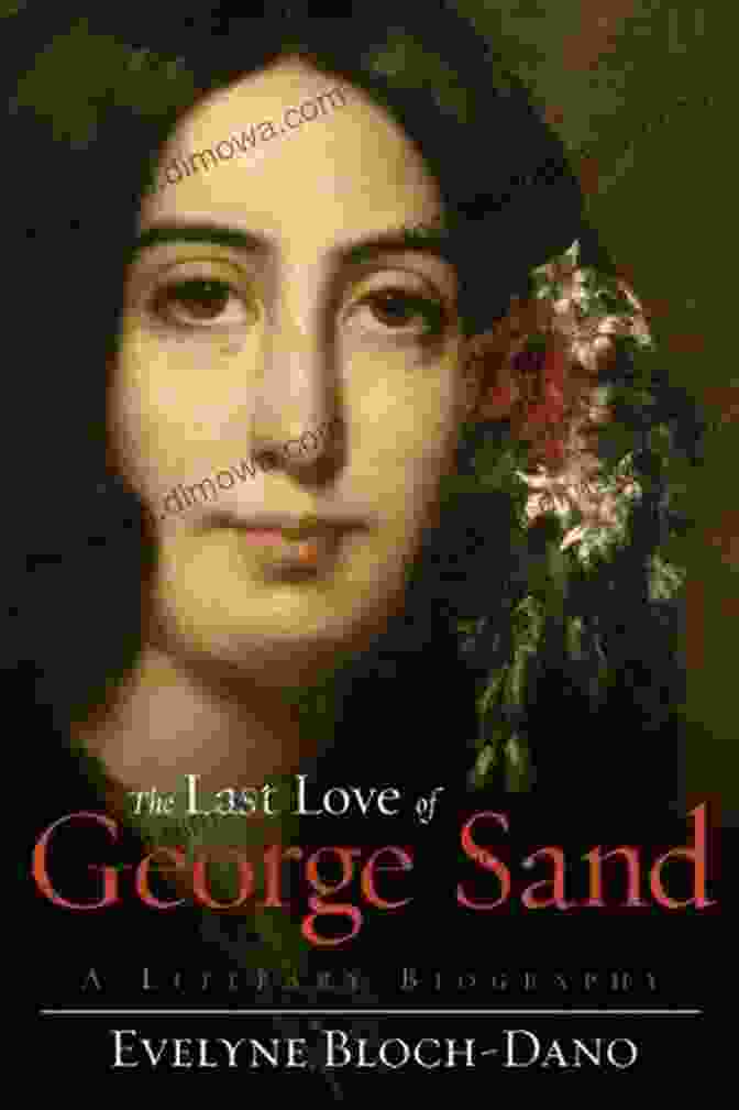 Gustave Flaubert The Last Love Of George Sand: A Literary Biography