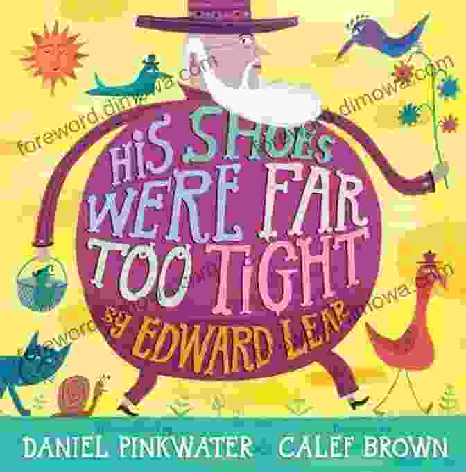 His Shoes Were Far Too Tight By [Author's Name] His Shoes Were Far Too Tight: Poems By Edward Lear