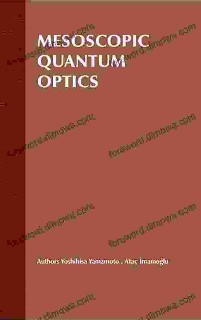 Mesoscopic Quantum Optics Book By Yoshihisa Yamamoto Mesoscopic Quantum Optics Yoshihisa Yamamoto