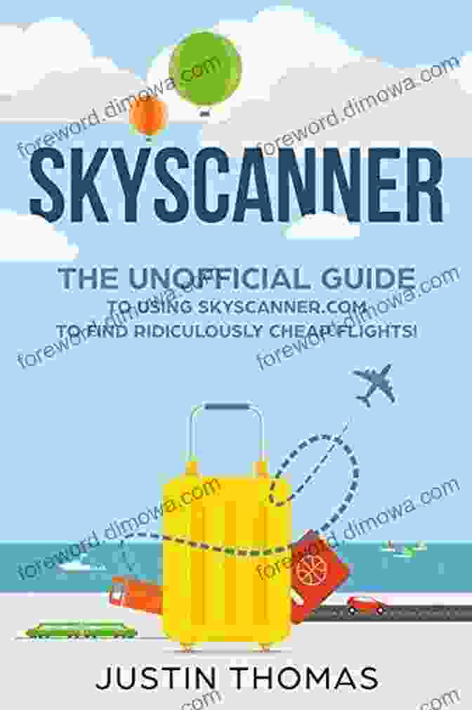 Skyscanner Alternative Airports Skyscanner Guide: The Unofficial Guide To Using Skyscanner Com To Find Ridiculously Cheap Flights