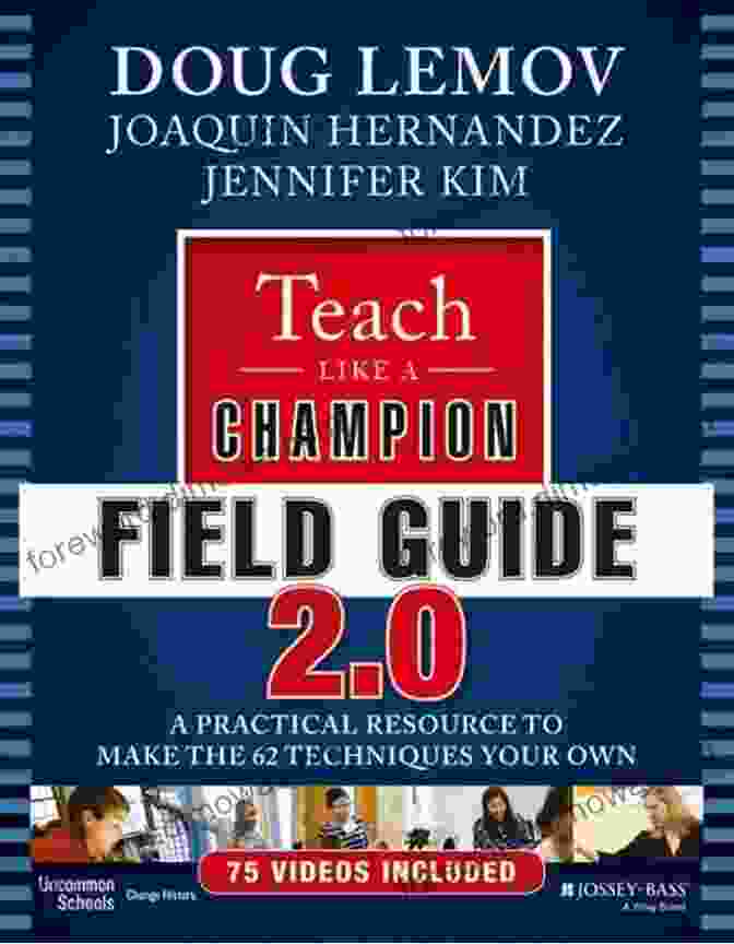 Teach Like A Champion Field Guide Teach Like A Champion Field Guide 2 0: A Practical Resource To Make The 62 Techniques Your Own