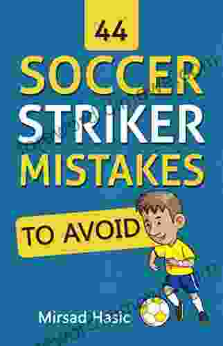 44 Soccer Striker Mistakes To Avoid