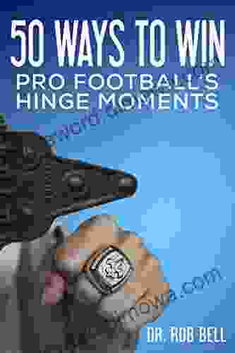 50 Ways To Win: Pro Football S Hinge Moments