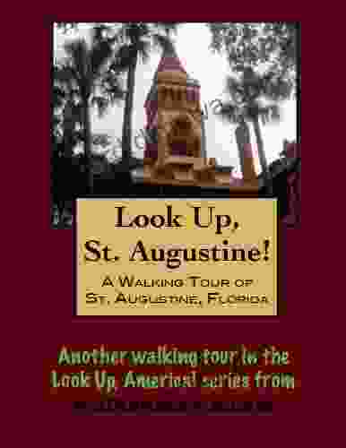 A Walking Tour Of St Augustine Florida (Look Up America Series)