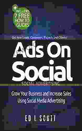 Ads On Social Social Advertising: How To Grow Your Business And Increase Sales Using Social Advertising (Online Advertising Lead Automation Sales Automation Social Media Advertising)