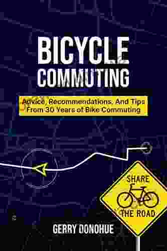 Bicycle Commuting: Advice Recommendations And Tips From 30 Years Of Bike Commuting