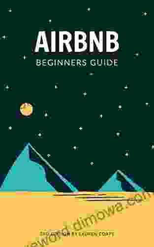 Airbnb Beginners Guide To Hosting: How To Set Up And Run Your Own Airbnb Business