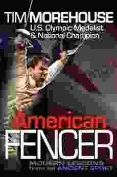 American Fencer Modern Lessons From An Ancient Sport