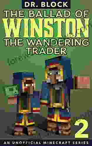 The Ballad Of Winston The Wandering Trader 2: (an Unofficial Minecraft Series)