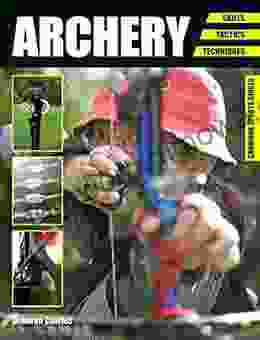 Archery: Skills Tactics Techniques (Crowood Sports Guides)