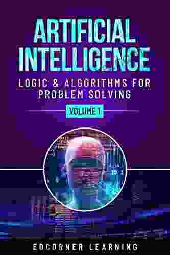 Artificial Intelligence Logic Algorithms For Problem Solving Volume 2 (AI)
