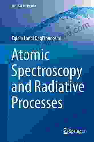 Atomic Spectroscopy And Radiative Processes (UNITEXT For Physics)