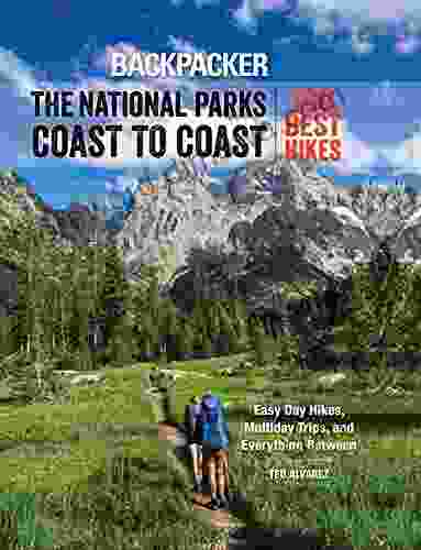 Backpacker The National Parks Coast To Coast: 100 Best Hikes