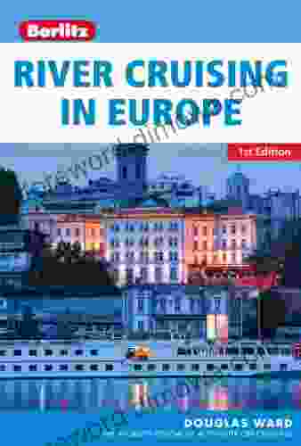 Berlitz: River Cruising In Europe (Berlitz Cruise Guide)