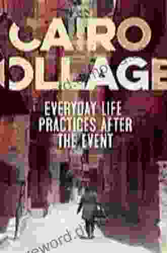 Cairo Collages: Everyday Life Practices After The Event