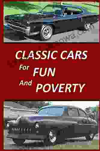 Classic Cars for Fun and Poverty