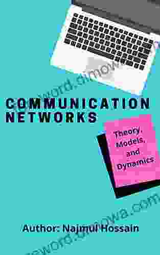 Communication Networks: Theory Models And Dynamics