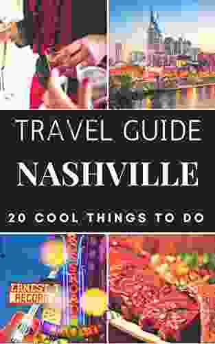 Nashville 2024Travel Guide : 20 Cool Things To Do During Your Trip To Nashville