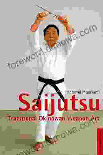 Saijutsu: Traditional Okinawan Weapon Art