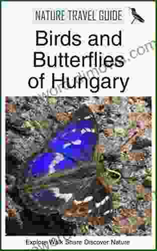 Nature Travel Guide: Birds And Butterflies Of Hungary (Nature Travel Guide Series)