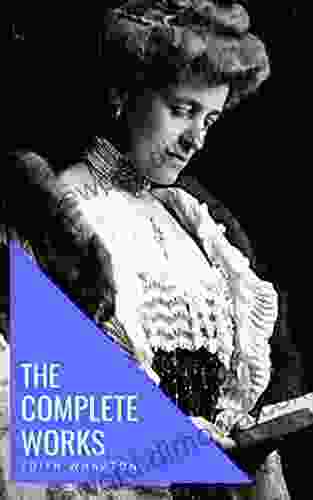 Edith Wharton: The Complete Works Newly Updated