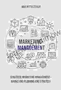 Marketing Management: Strategic Marketing Management Marketing Planning And Strategy