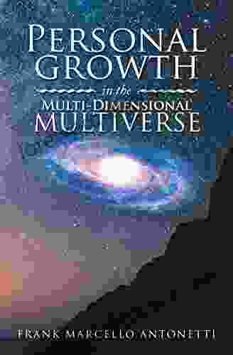 Personal Growth In The Multi Dimensional Multiverse