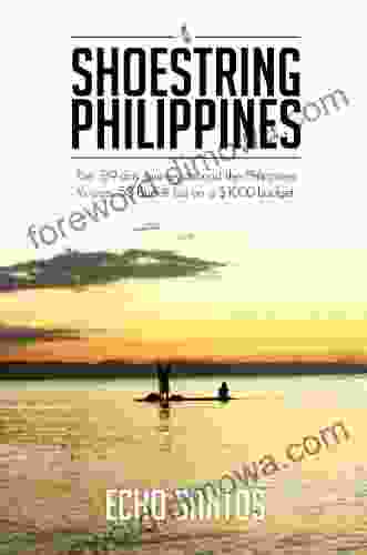 Shoestring Philippines: The 139 Day Journey Around The Philippines To Cross 50 Bucket List On A $1000 Dollar Budget