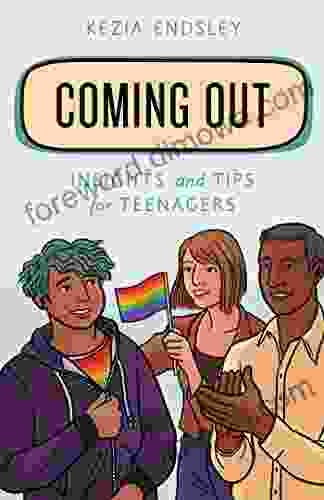 Coming Out: Insights And Tips For Teenagers (Empowering You)