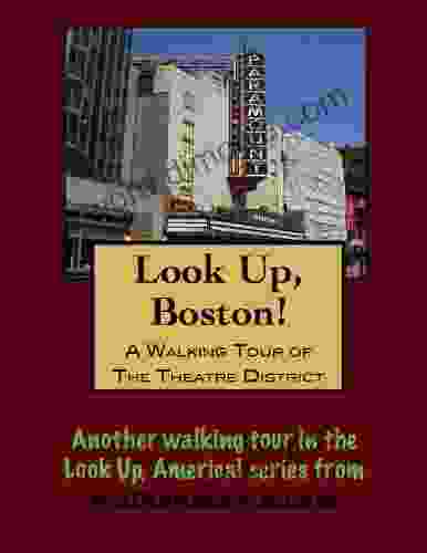 A Walking Tour Of Boston Theatre District (Look Up America Series)