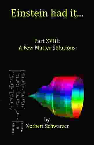 Einstein Had It Part XVIII: A Few Matter Solutions