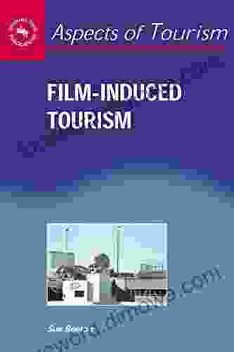 Film Induced Tourism (Aspects Of Tourism 25)