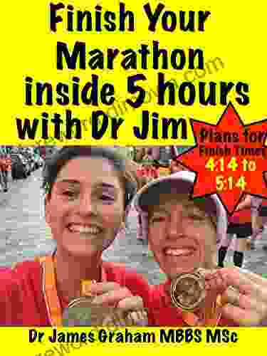 Finish Your Marathon inside 5 hours with Dr Jim (A Dr s Sport Lifestyle Guide 4)