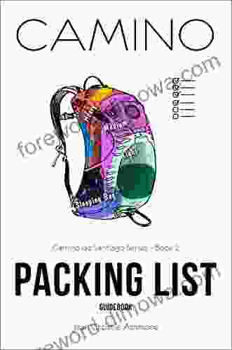 Camino Packing List Guidebook: For Your Pilgrimage To Santiago De Compostela