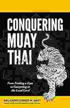 Conquering Muay Thai: From Finding A Gym To Competing At The Local Level