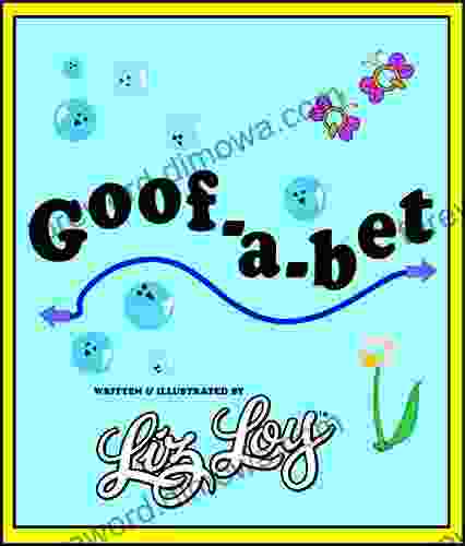 Goof A Bets: A Silly Story Liz Loy