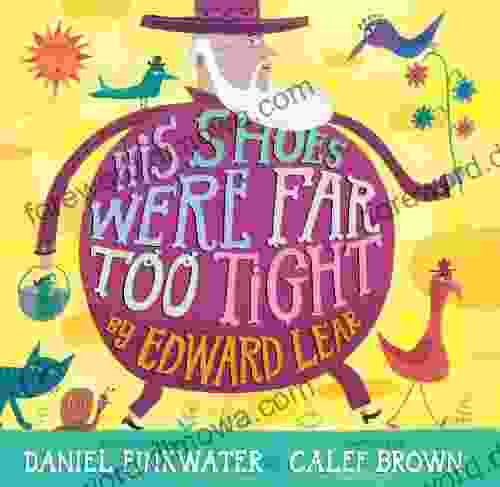 His Shoes Were Far Too Tight: Poems By Edward Lear