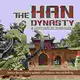 The Han Dynasty : A Historical Summary Chinese Ancient History Grade 6 Children S Ancient History