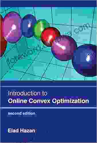 Introduction To Online Convex Optimization Second Edition (Adaptive Computation And Machine Learning Series)