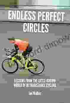 Endless Perfect Circles: Lessons From The Little Known World Of Ultradistance Cycling