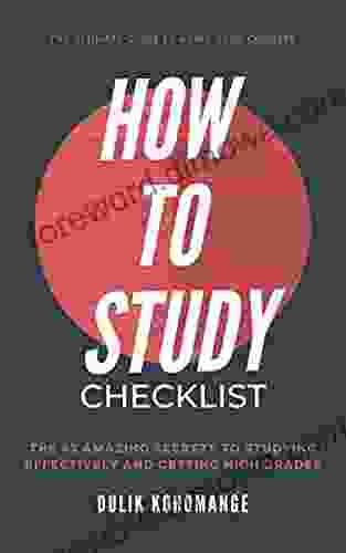 How To Study Checklist: The 43 Amazing Tips Habits To Studying Effectively And Getting High Grades