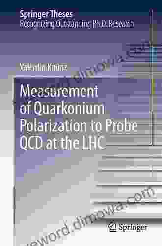 Measurement Of Quarkonium Polarization To Probe QCD At The LHC (Springer Theses)