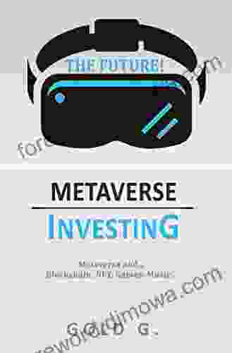 METAVERSE INVESTING: Metaverse And Blockchain NFT Games Music THE FUTURE (METAVERSE: THE FUTURE 2)