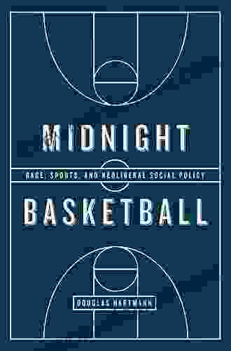 Midnight Basketball: Race Sports And Neoliberal Social Policy