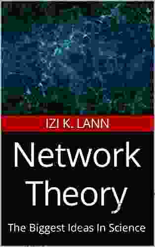 Network Theory: The Biggest Ideas In Science