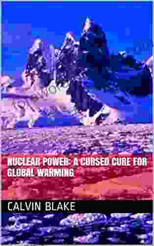 Nuclear Power: A Cursed Cure For Global Warming